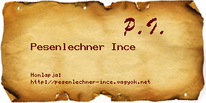 Pesenlechner Ince névjegykártya